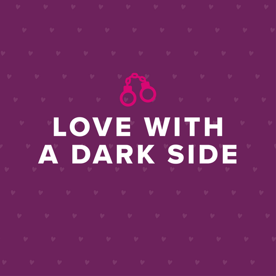 Love with a Dark Side