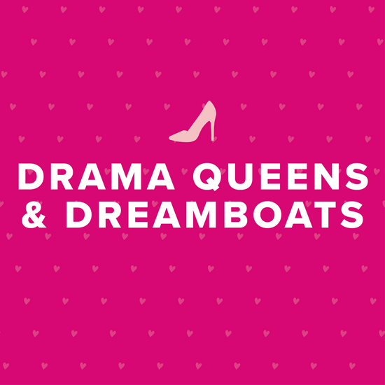 Drama Queens & Dreamboats