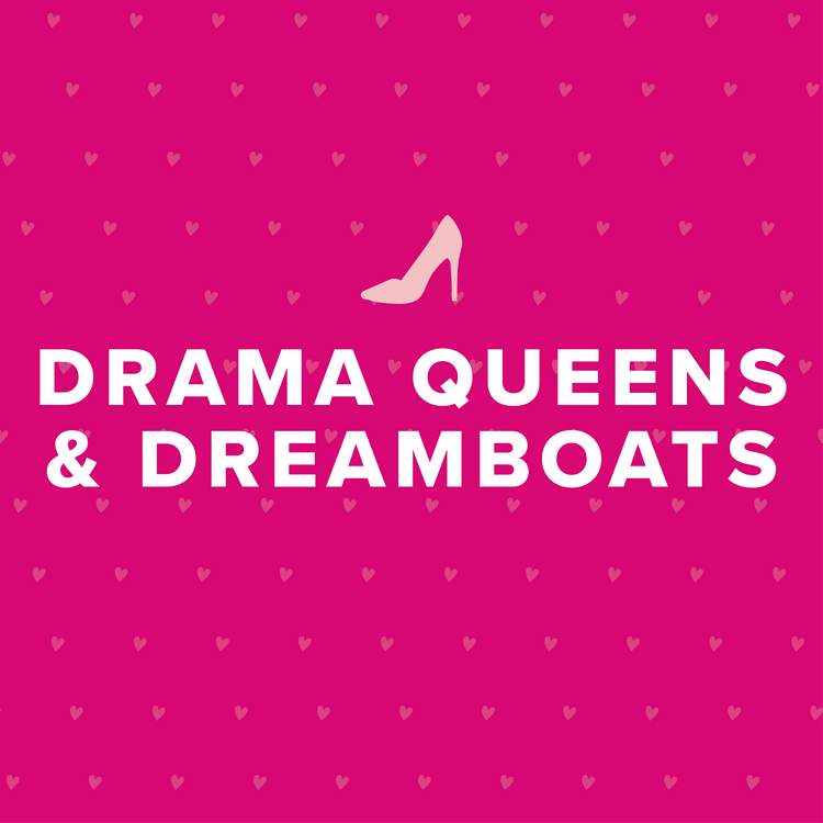 Drama Queens & Dreamboats
