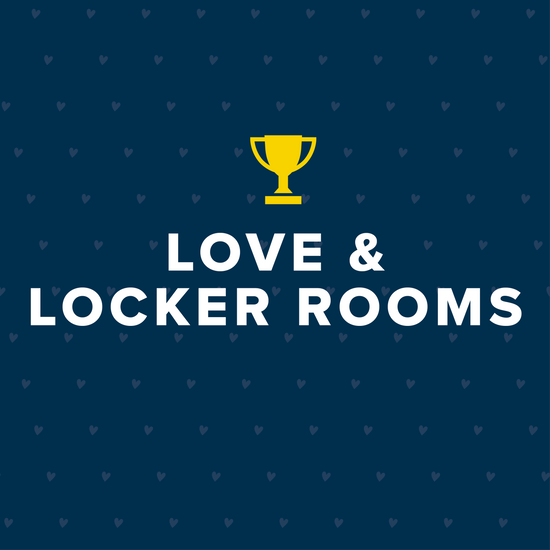 Love & Locker Rooms