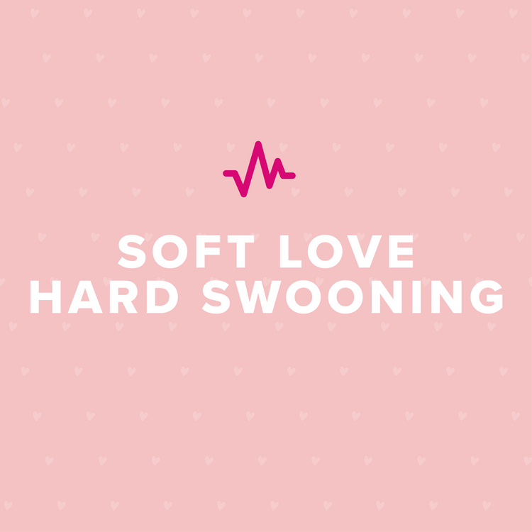 Soft Love, Hard Swooning