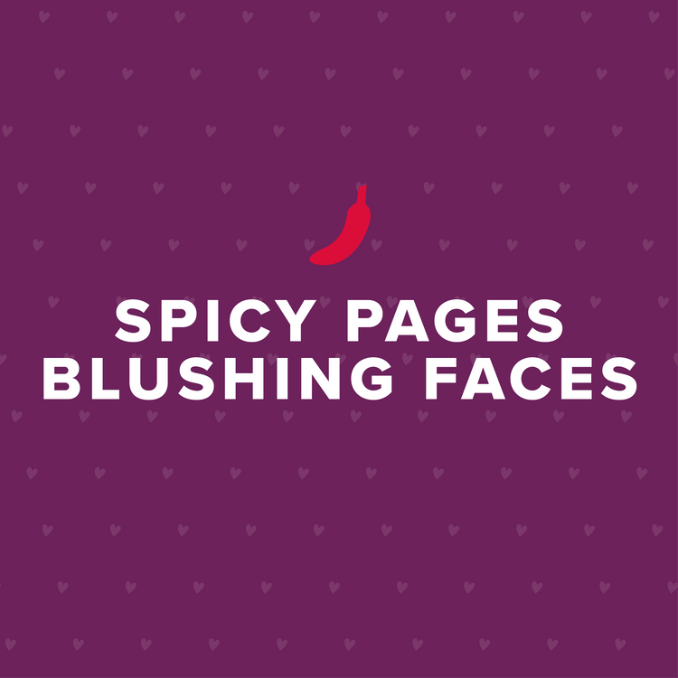 Spicy Pages, Blushing Faces