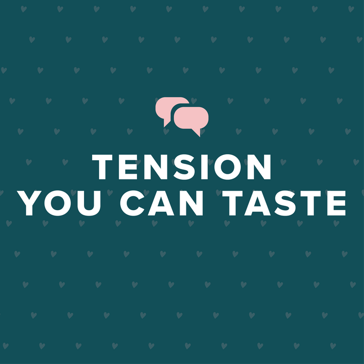 Tension You Can Taste