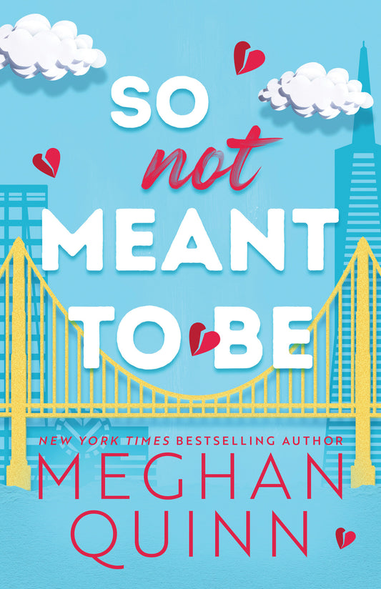 Book cover of 'So Not Meant To Be' by Meghan Quinn with a bridge and skyline illustration.